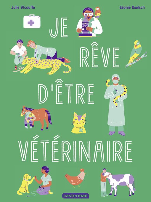 Title details for Je rêve dêtre vétérinaire by Julie Alcouffe - Available